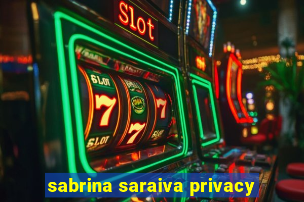 sabrina saraiva privacy